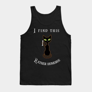 I Find This Rather Humerus Tank Top